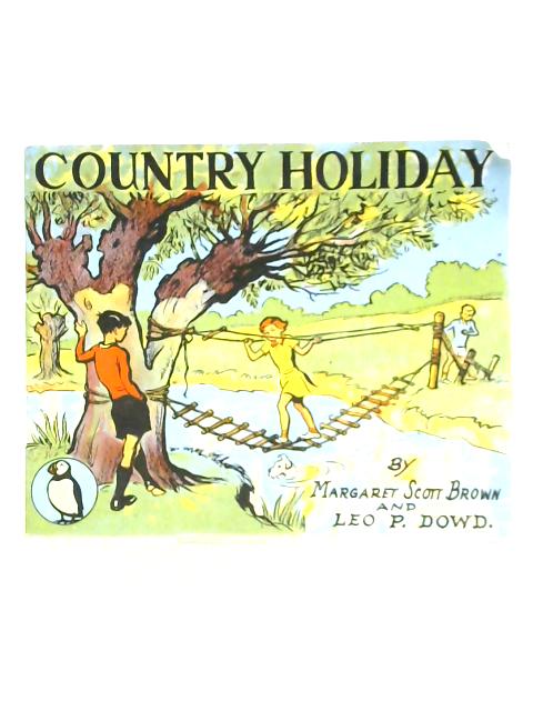 Country Holiday By Margaret Scott Brown Leo P. Dowd