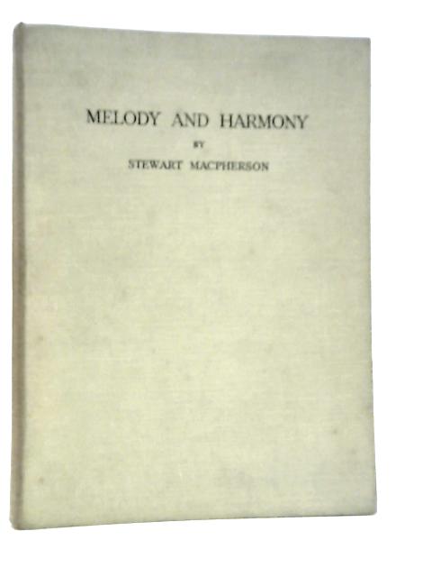 Melody And Harmony - A Treatsie For The Teacher And The Student (Books I - III ) von Stewart MacPherson