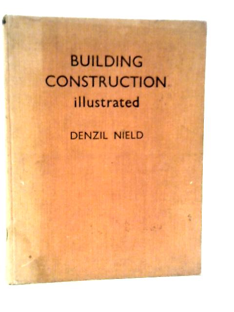 Building Construction Illustrated von Denzil Nield