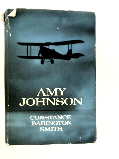 Amy Johnson By Constance Babington Smith