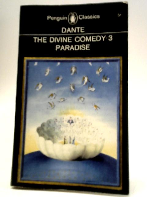 The Comedy Of Dante Alighieri The Florentine Cantica III Paradise von Dante Alighieri