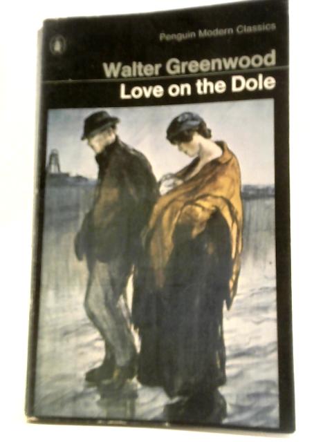 Love On the Dole von Walter Greenwood