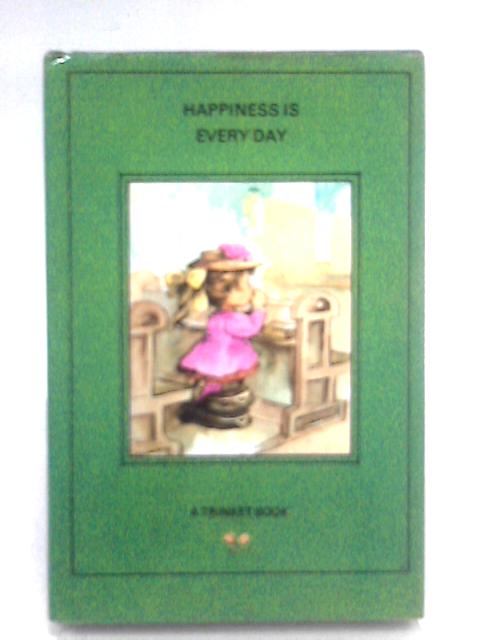 Happiness Is Every Day - A Trinket Book By Fredric Fewings