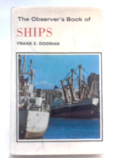 Observer's Book of Ships By Frank E. Dodman