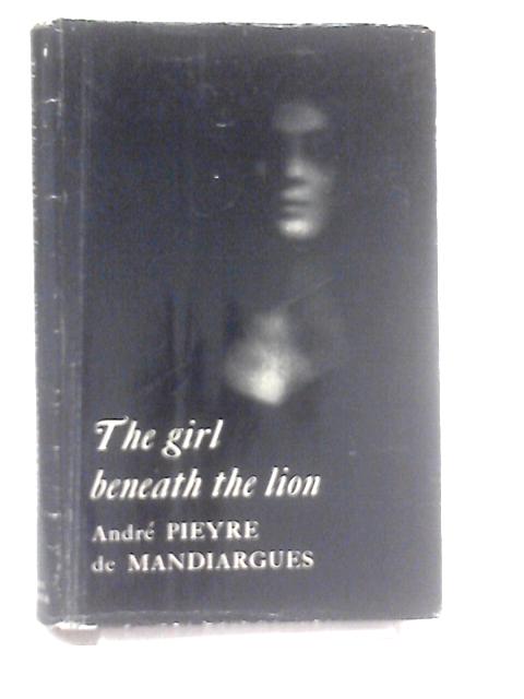 The Girl Beneath The Lion von Andre Pieyre de Mandiargues