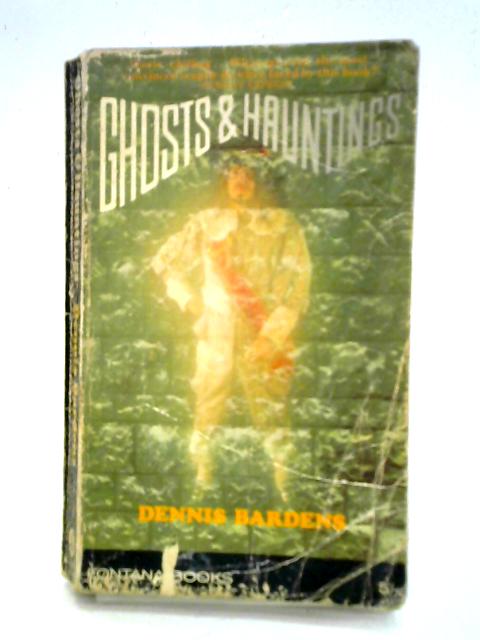 Ghosts And Hauntings von Dennis Bardens