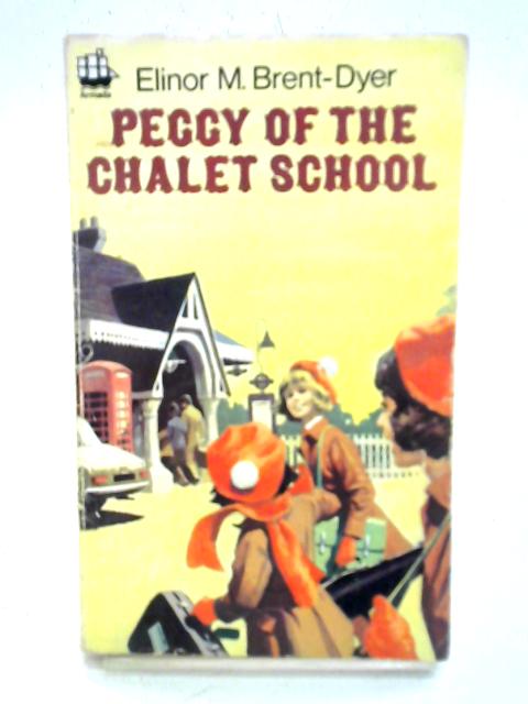 Peggy of the Chalet School By Elinor M. Brent-Dyer