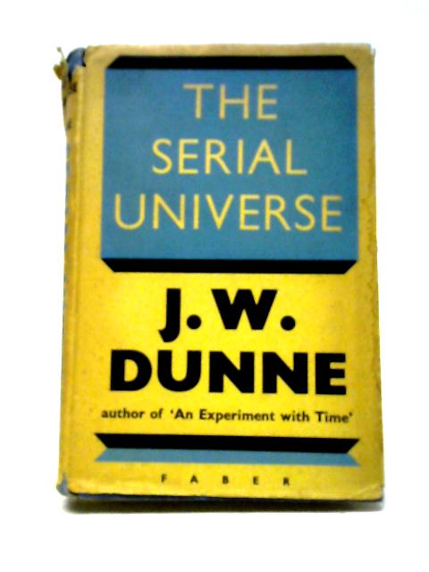 The Serial Universe By J. W. Dunne