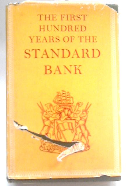 First Hundred Years of Standard Bank By J.A. Henry