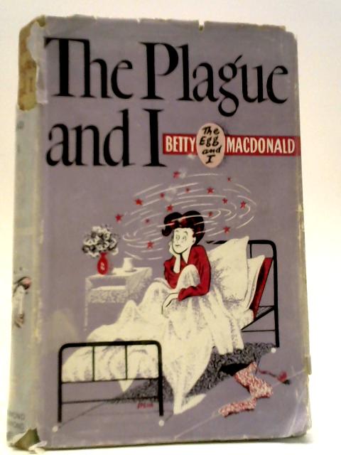 The Plague and I von Betty MacDonald