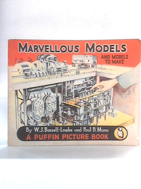 Marvellous Models and Models to Make von W. J. Bassett-Lowke & Paul B. Mann