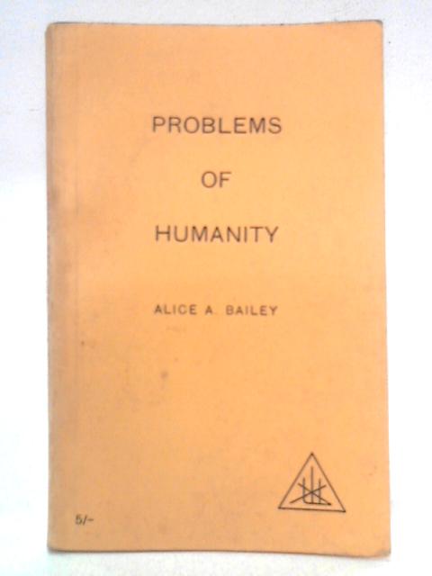 Problems of Humanity By Alice A. Bailey