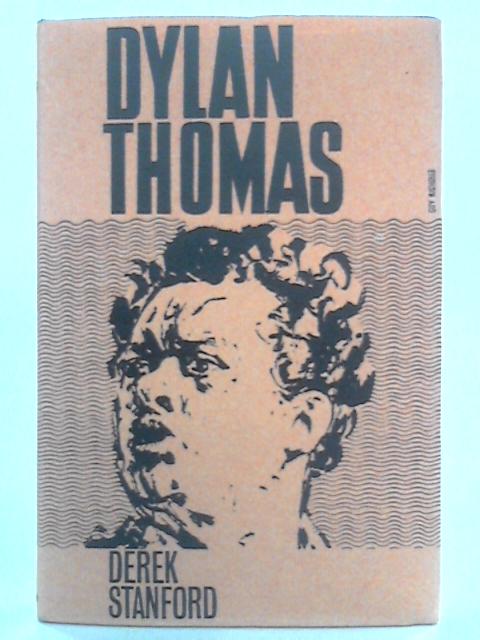 Dylan Thomas: A Literary Study von Derek Stanford