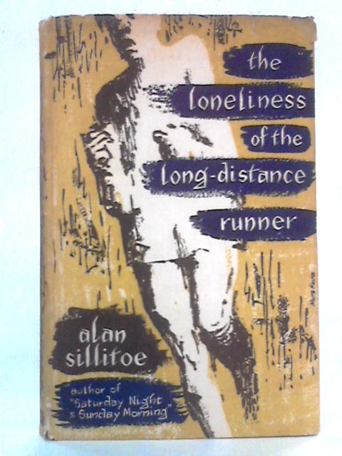 The Loneliness of the Long Distance Runner von Alan Sillitoe