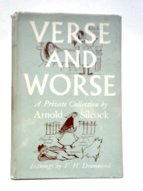 Verse and Worse By Arnold Silcock