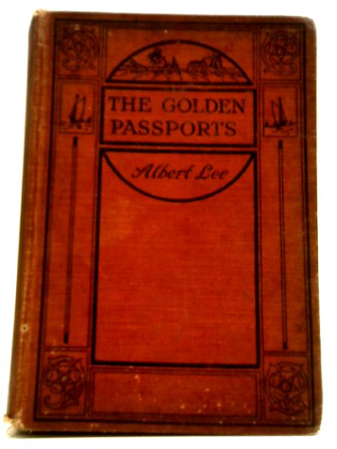 The Golden Passports - A Story of the Conquest of Mexico By Albert Lee