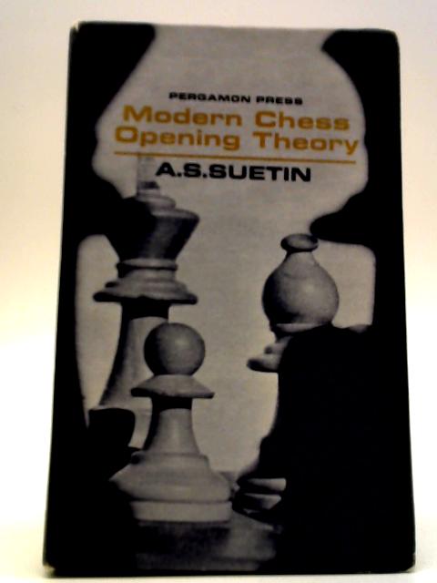 Modern Chess Opening Theory By A.S. Suetin