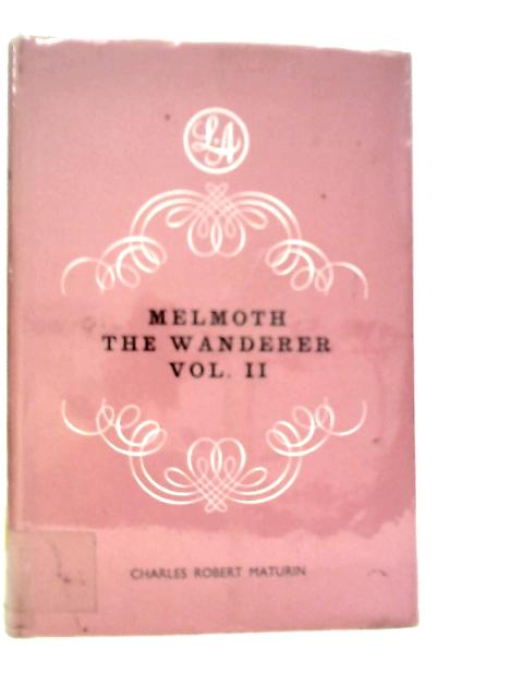 Melmoth The Wanderer: Vol.II By Charles Robert Maturin