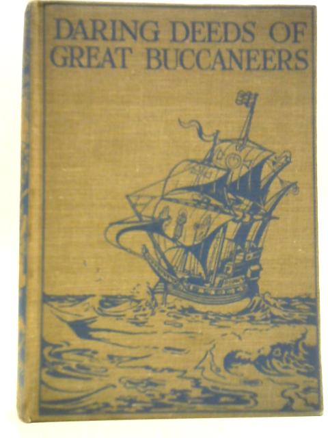 Daring Deeds of Great Buccaneers By Norman J. Davidson