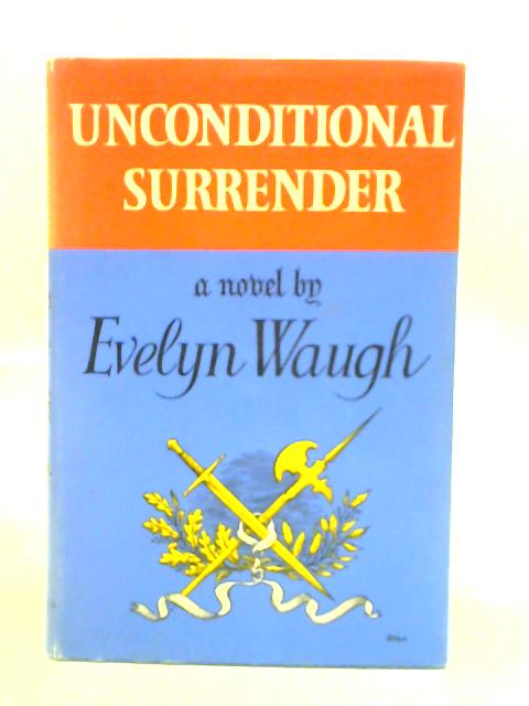 Unconditional Surrender von Evelyn Waugh