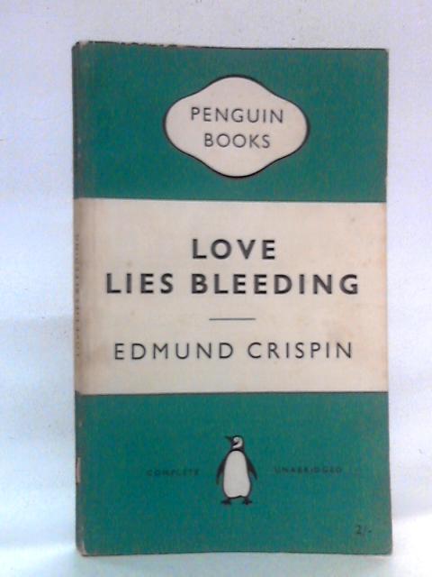 Love Lies Bleeding By Edmund Crispin