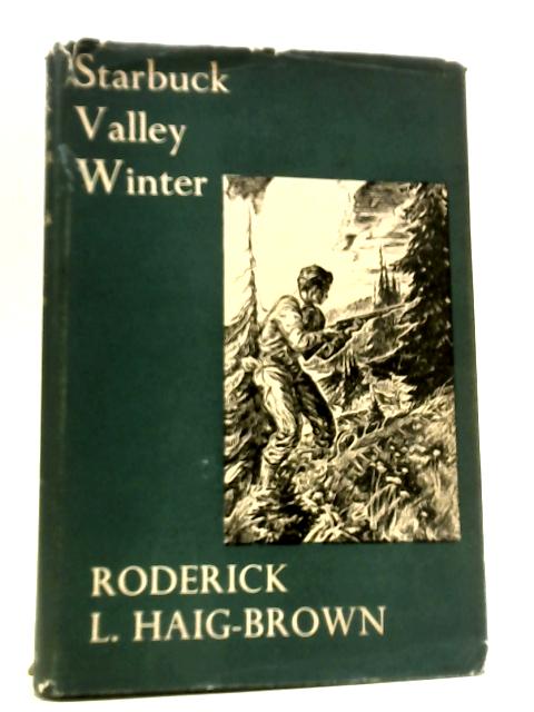 Starbuck Valley Winter By Roderick L. Haig-Brown