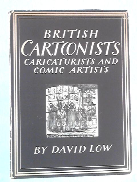 British Cartoonists: Caricaturists And Comic Artists von David Low