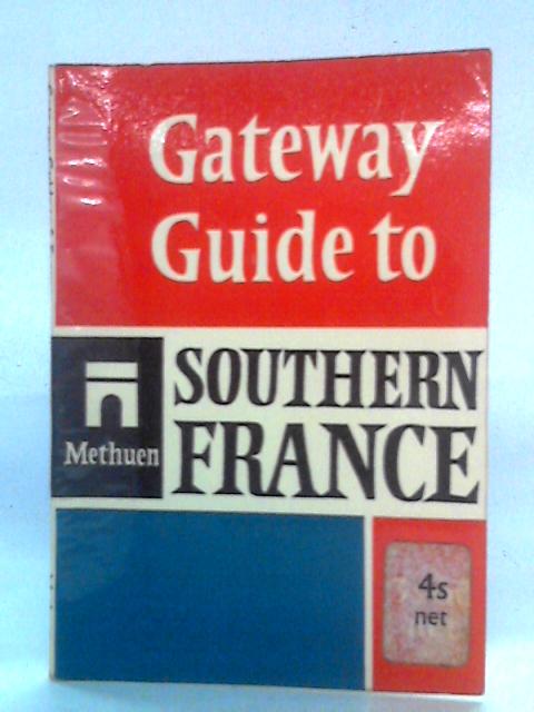 Gateway Guide To Southern France By unstated