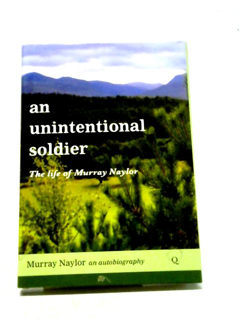 An Unintentional Soldier By Murray Naylor