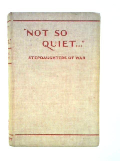 Not So Quiet... Stepdaughters Of War By Helen Zenna Smith