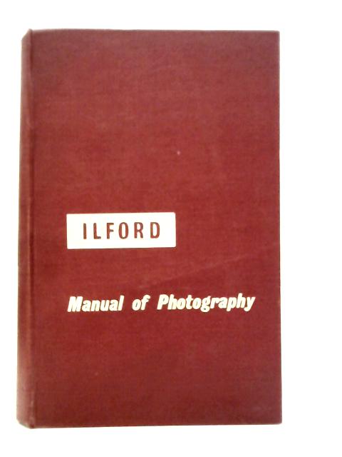 The Ilford Manual of Photography By Alan Horder