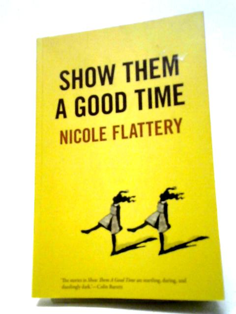 Show Them A Good Time von Nicole Flattery