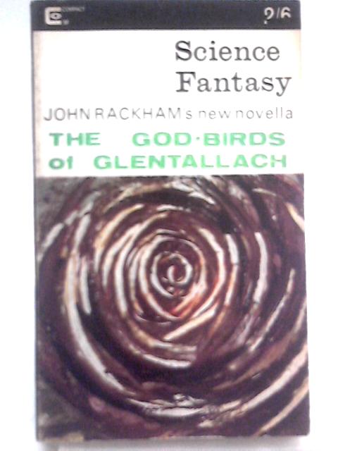 Science Fantasy Magazine. January 1966. Volume 24. Number 80. Includes Novella: The God-Birds Of Glentallach By John Rackham By John Rackham et al