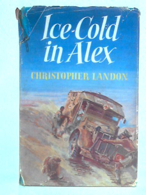 Ice-Cold in Alex By Christopher Landon