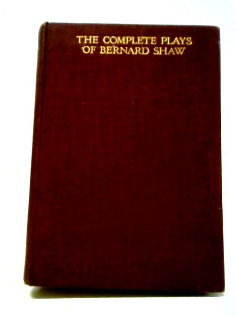 The Complete Plays of Bernard Shaw By Bernard Shaw