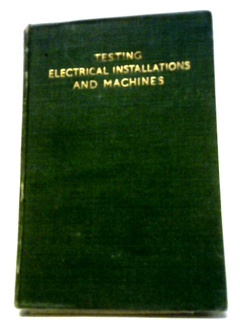 Testing Electrical Installations and Machines von E. Molloy (ed.)