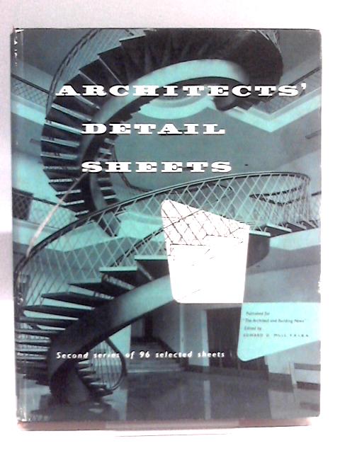 Architects' Detail Sheets A Series of 96 Selected Sheets: Second Series By Edward D. Mills (Ed.)