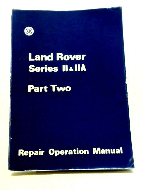 Land Rover Workshop Manual - Part Two By Land Rover Ltd