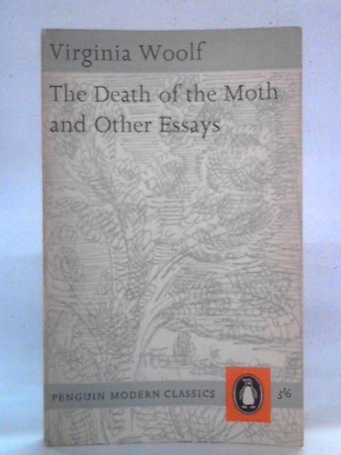 The Death of the Moth, and Other Essays By Virginia Woolf