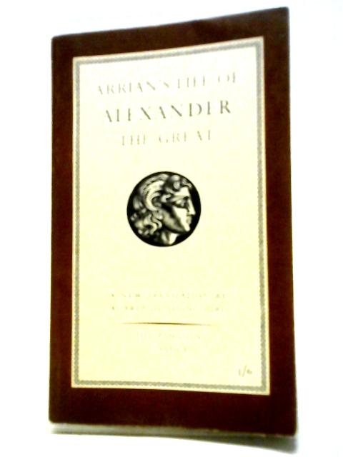 The Life of Alexander the Great. Penguin Books. 1958. By Arrian