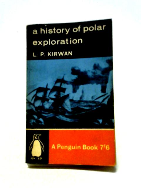 A History of Polar Exploration von L P Kirwan