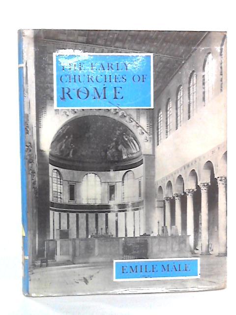 The Early Churches of Rome By Emile Male