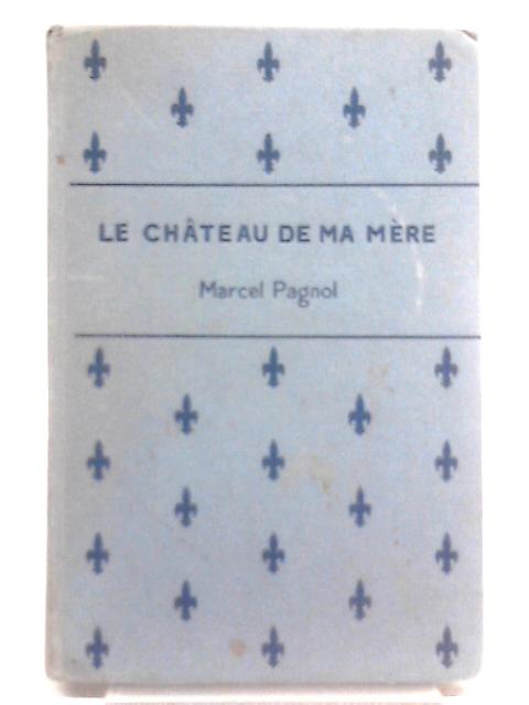 Chateau de Ma Mere By Marcel Pagnol