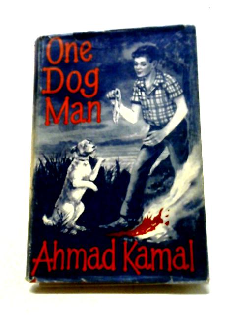 One-Dog Man By Ahmad Kamal