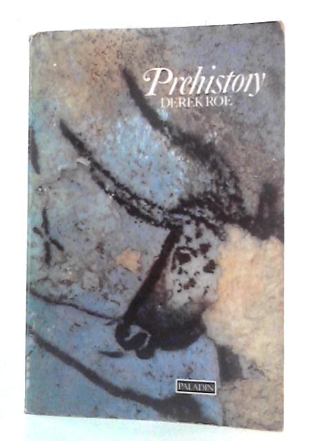 Prehistory: An Introduction By Derek Roe