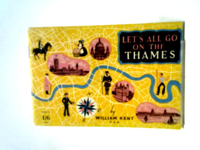 Let's All Go On The Thames By William Kent