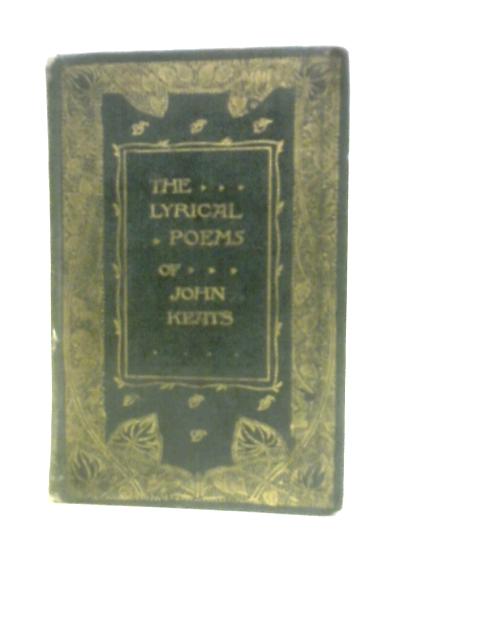 The Lyric Poems of John Keats By John Keats