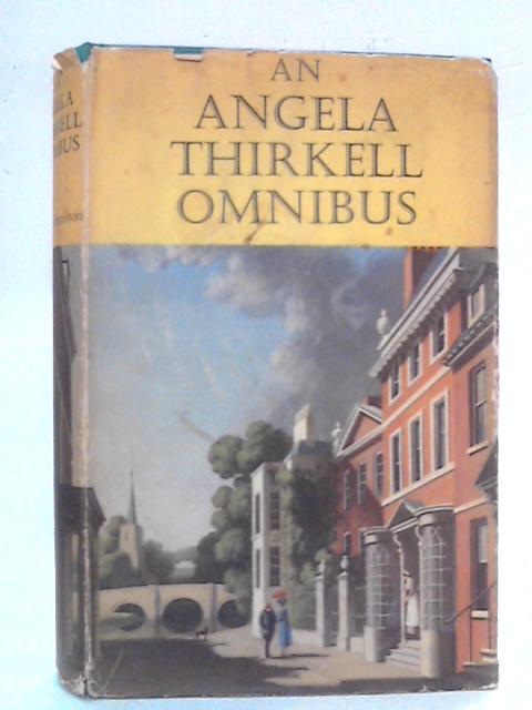 An Angela Thirkell Omnibus By Angela Thirkell