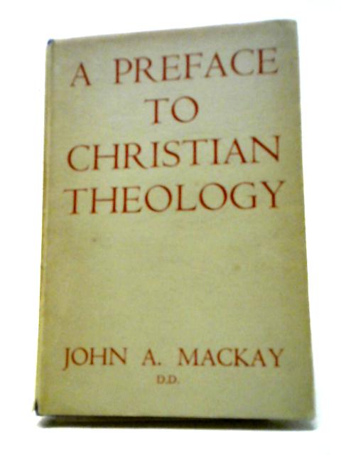 A Preface to Christian Theology von John A. Mackay