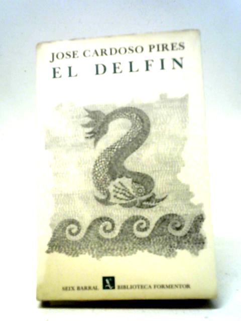 El Delfin von Jose Cardoso Pires